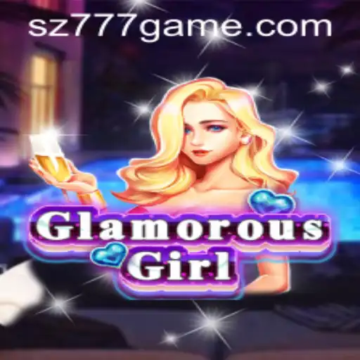 GlamorousGirl: Exploring the Exciting World of sz777
